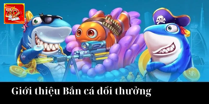 Về bắn cá đổi thưởng