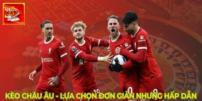 Kèo Châu Âu: Cùng Zowin Khám Phá  Cách Bắt Bất Bại